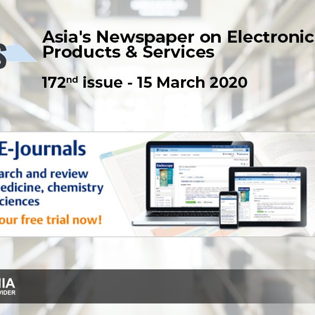 Asia's Newspaper on Electronic Information Products and Services 172nd issue – 15 March 2020