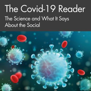 The Covid-19 Reader : The Science and What It Says about the Social