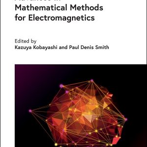 Advances in Mathematical Methods for Electromagnetics
