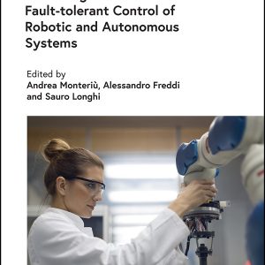 Fault Diagnosis and Fault-Tolerant Control of Robotic and Autonomous Systems